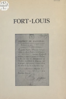 Fort-Louis : monographie d'un petit village ou le destin d'une ville de Louis XIV (3). Les bases documentaires relatives à l'histoire de Fort-Louis