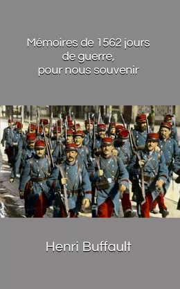 Mémoires de 1562 jours de guerre, pour nous souvenir