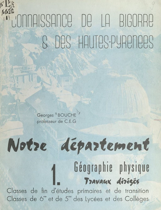 Notre département (1). Géographie physique, travaux dirigés - Georges Bouche - FeniXX réédition numérique