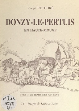 Donzy-le-Pertuis en Haute-Mouge (1). Le temps des paysans