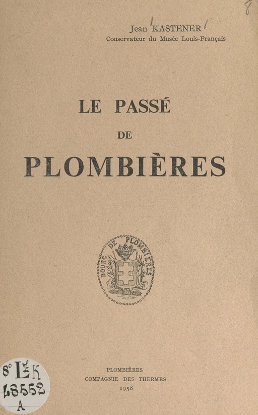 Le passé de Plombières - Jean Kastener - FeniXX réédition numérique