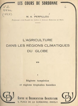 L'agriculture dans les régions climatiques du globe (1). Régions tempérées et régions tropicales humides