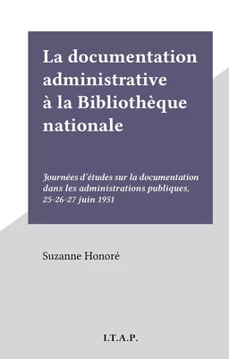 La documentation administrative à la Bibliothèque nationale