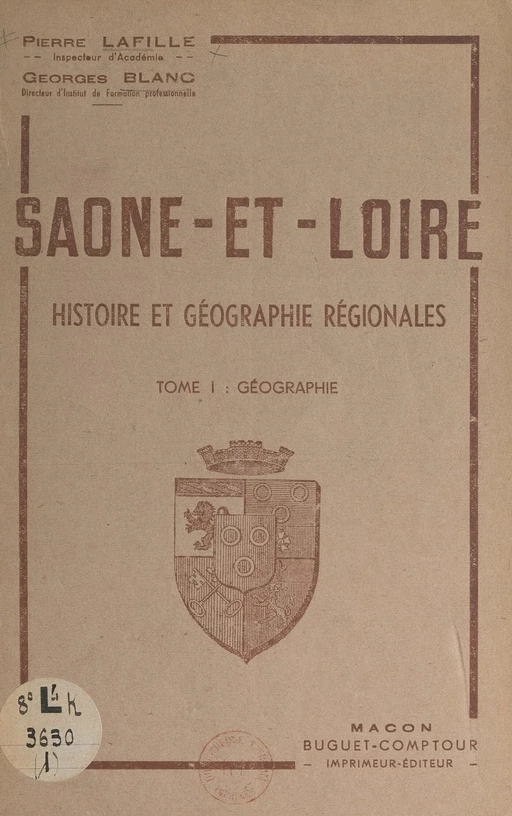 Saône-et-Loire : histoire et géographie régionales (1). Géographie - Georges Blanc, Pierre Lafille - FeniXX réédition numérique