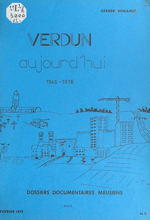 Verdun aujourd'hui, 1946-1978 - Gérard Domange - FeniXX réédition numérique