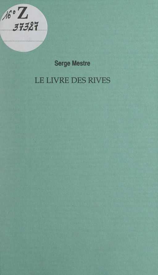 Le livre des rives - Serge Mestre - FeniXX réédition numérique