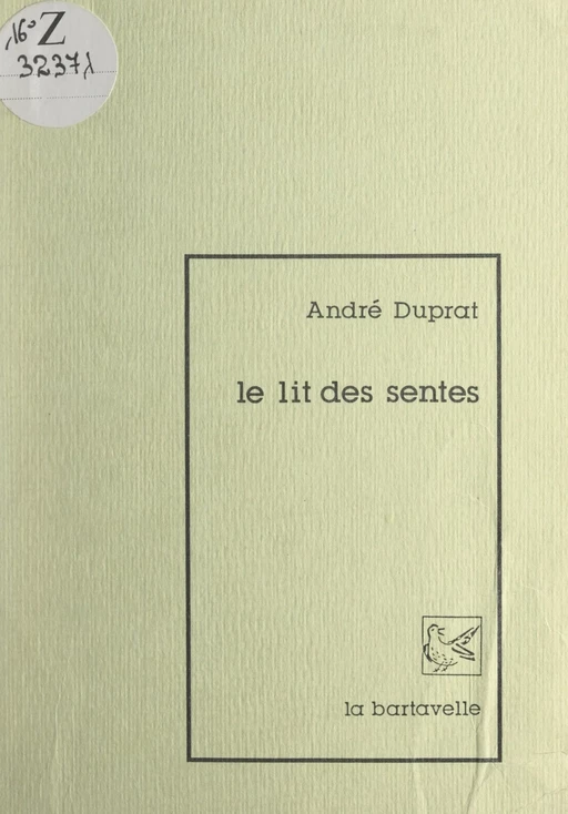 Le lit des sentes - André Duprat - FeniXX réédition numérique