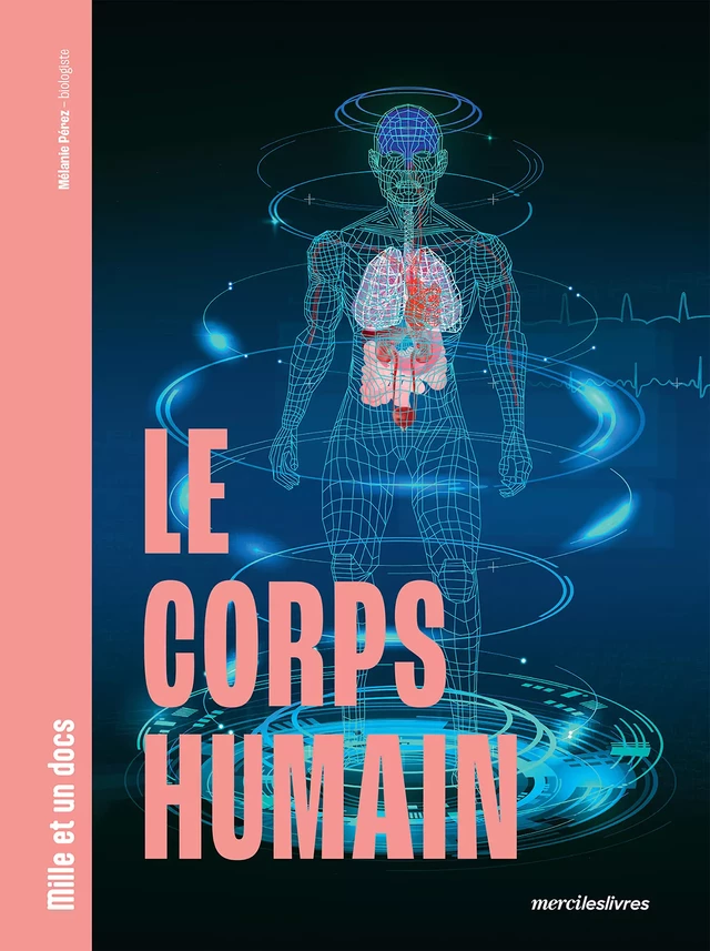 Mille et un docs - Le Corps humain - Mélanie Pérez - mercileslivres