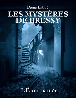 Les Mystères de Bressy - L'école hantée