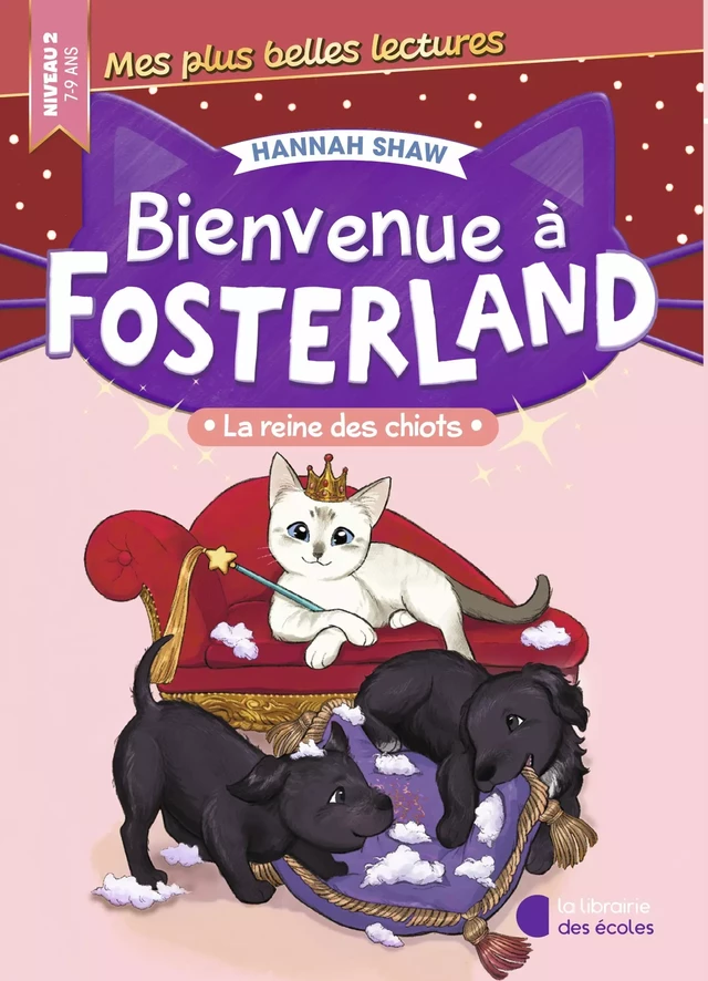 Bienvenue à Fosterland ! - La reine des chiots - Hannah Shaw - La Librairie des Ecoles