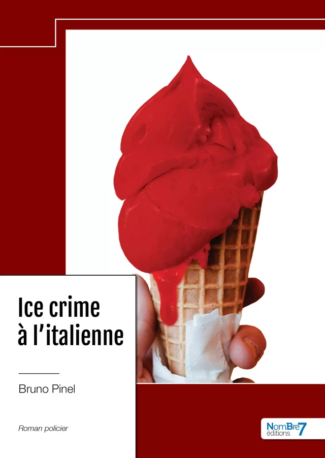 Ice crime à l'italienne - Bruno Pinel - Nombre7 Editions