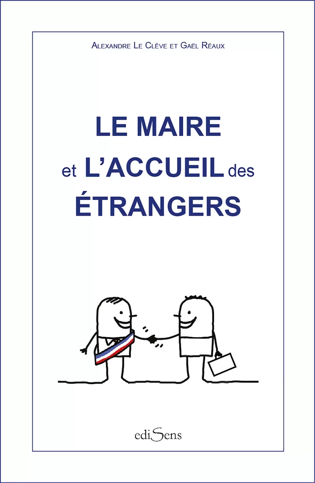 Le maire et l'accueil des étrangers - Alexandre Le Clève, Gaël Réaux - ediSens