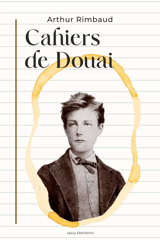 Cahiers de Douai - Arthur Rimbaud - Alicia Éditions