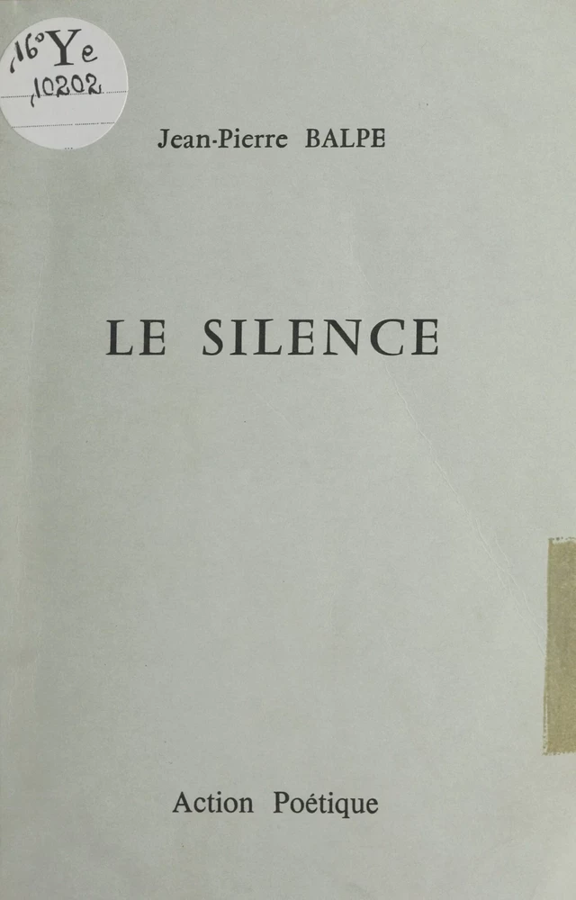 Le silence - Jean-Pierre BALPE - FeniXX réédition numérique