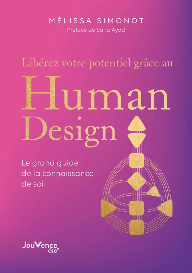 Libérez votre potentiel grâce au Human Design - Mélissa Simonot - Éditions Jouvence