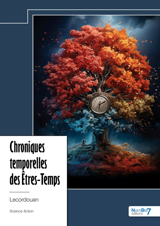 Chroniques temporelles des Êtres-Temps -  Lecordouan - Nombre7 Editions