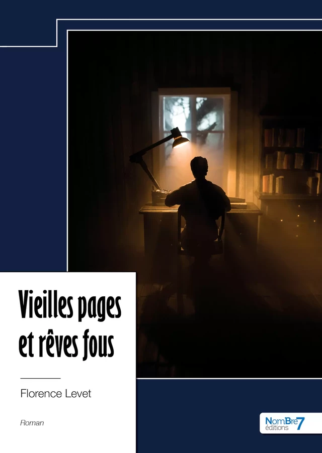 Vieilles pages et rêves fous - Florence Levet - Nombre7 Editions