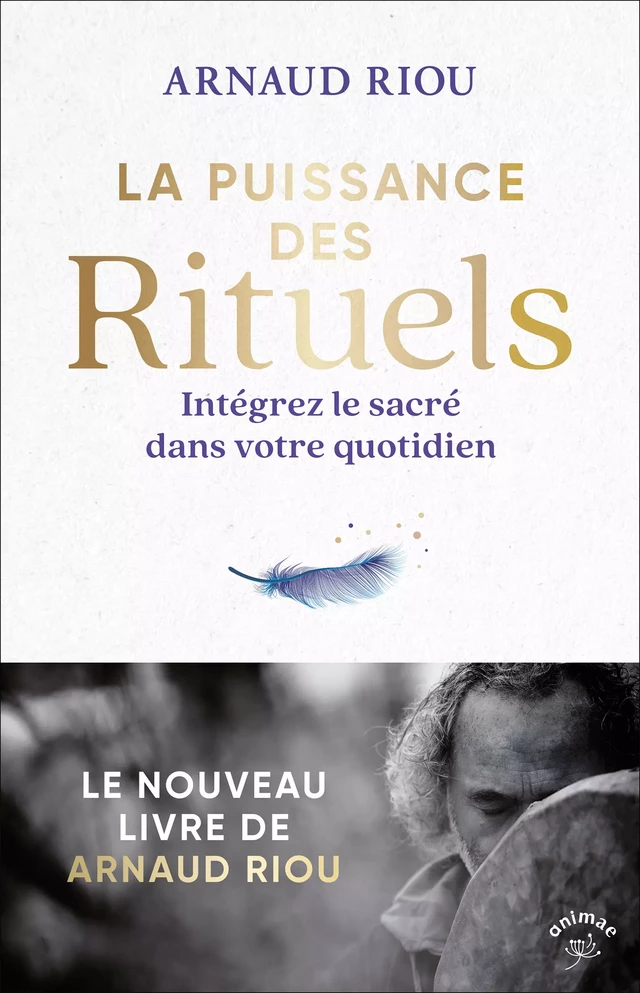 La puissance des rituels - Arnaud Riou - Animae