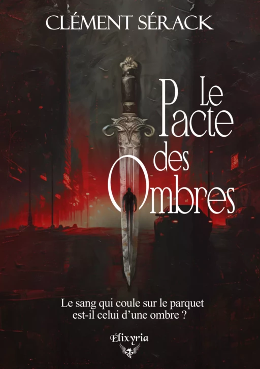 Le pacte des ombres - Clément Sérack - Editions Elixyria