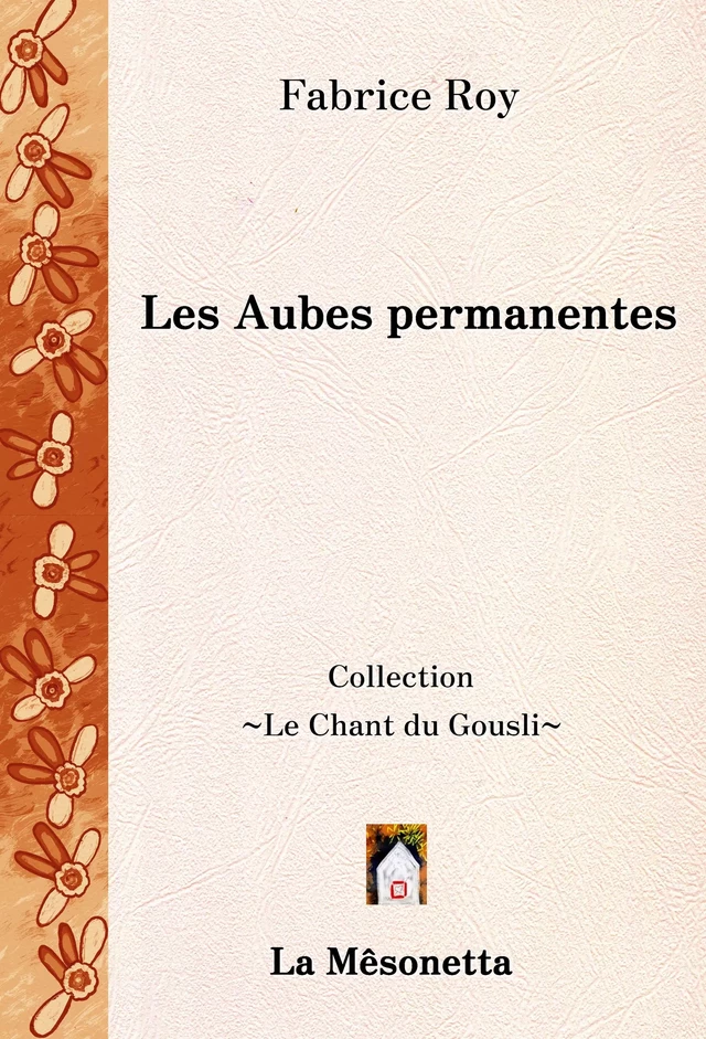 Les Aubes permanentes - Fabrice Roy - Les Éditions de La Mêsonetta