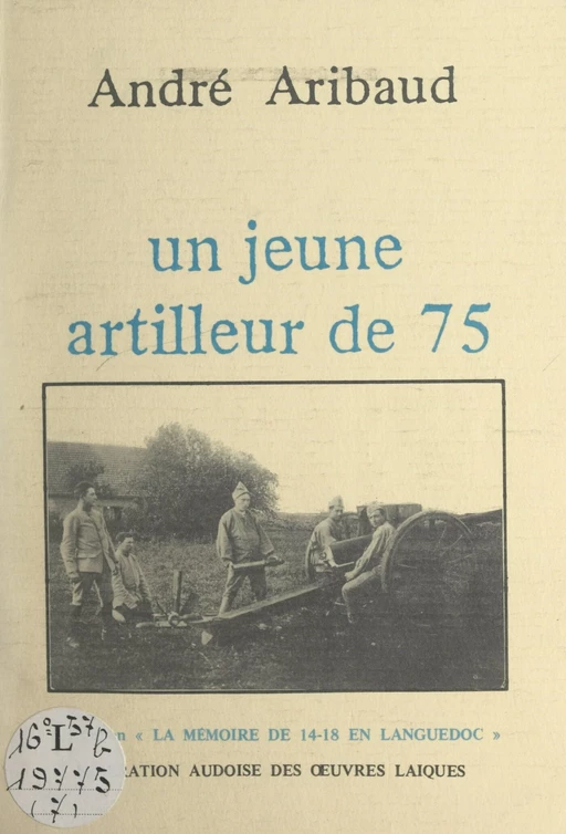 Un jeune artilleur de 75 - André Aribaud - FeniXX réédition numérique