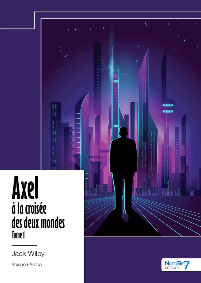 Axel à la croisée des deux mondes - Tome 1 - Jack Wilby - Nombre7 Editions