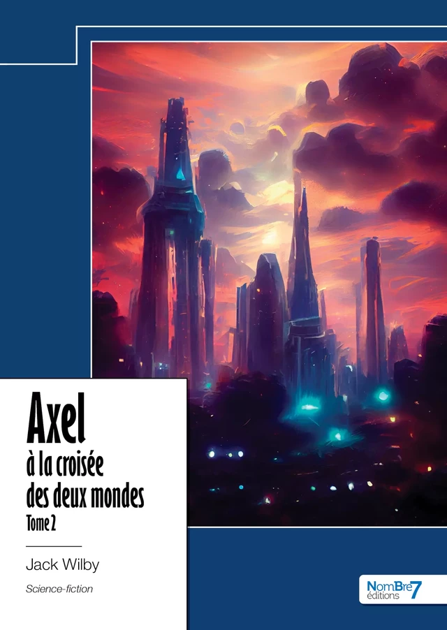 Axel à la croisée des deux mondes - Tome 2 - Jack Wilby - Nombre7 Editions