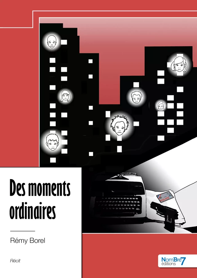 Des moments ordinaires - Rémy Borel - Nombre7 Editions