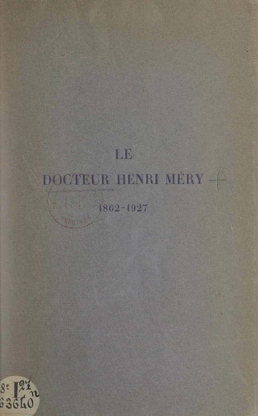 Le Docteur Henri Méry, 1862-1927 - Flavien Bonnet-Roy, J. Génévrier, Georges Heuyer, Jules Renault, Édouard Rist - FeniXX réédition numérique