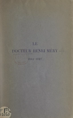 Le Docteur Henri Méry, 1862-1927