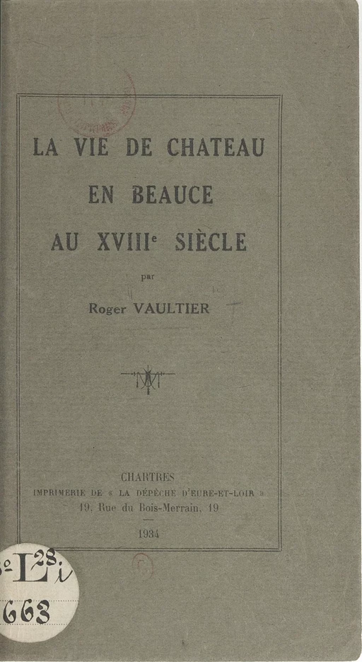 La vie de château, en Beauce, au XVIIIe siècle - Roger Vaultier - FeniXX réédition numérique