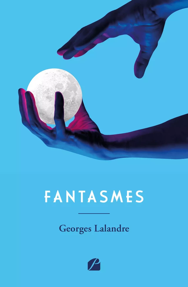 Fantasmes - Georges Lalandre - Editions du Panthéon