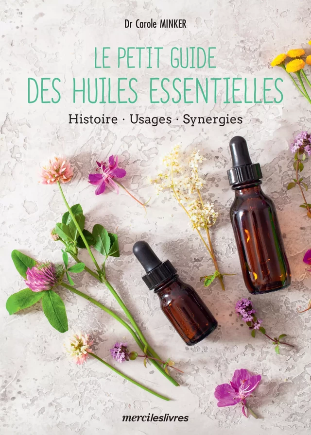 Le petit guide des huiles essentielles - Carole Minker - mercileslivres