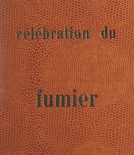 Célébration du fumier - Maurice Lelong - FeniXX réédition numérique