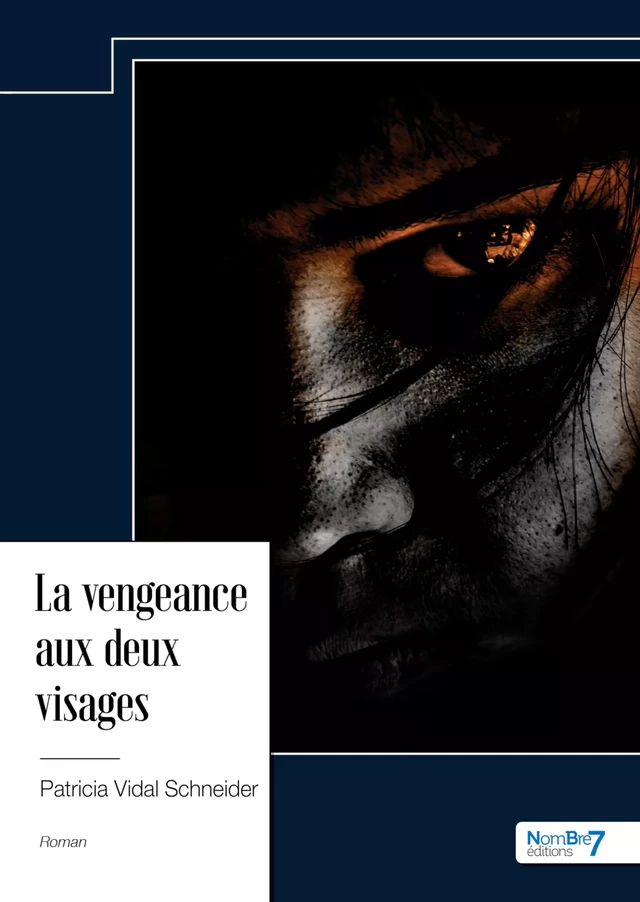 La vengeance aux deux visages - Patricia Vidal Schneider - Nombre7 Editions