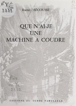 Que n'ai-je une machine à coudre