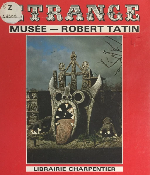 Étrange musée Robert Tatin - Robert Tatin - FeniXX réédition numérique