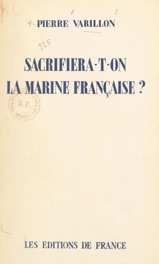 Sacrifiera-t-on la Marine française ? - Pierre Varillon - FeniXX réédition numérique