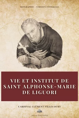 Vie et institut de saint Alphonse-Marie de Liguori