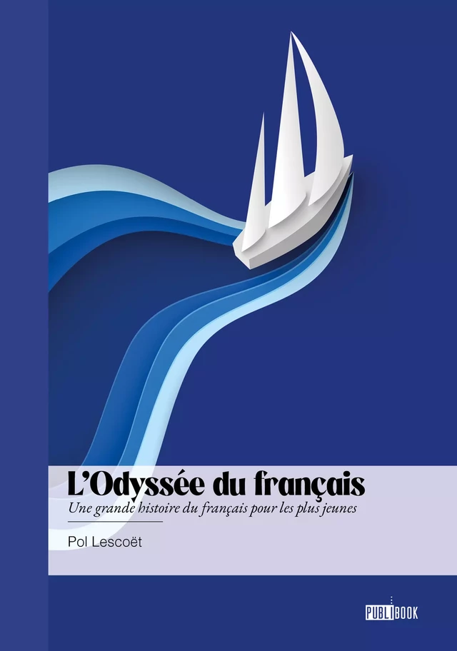 L’Odyssée du français - Pol Lescoët - Publibook