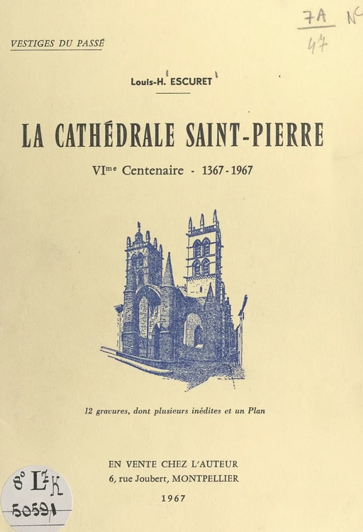 La cathédrale Saint-Pierre, VIe centenaire : 1367-1967 - Louis-Henri Escuret - FeniXX réédition numérique