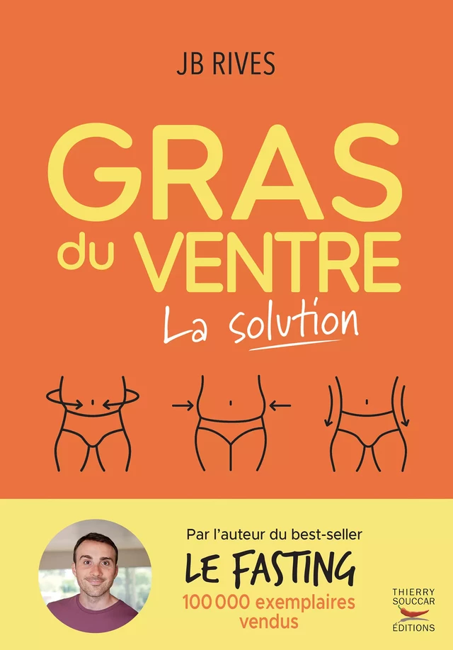 Gras du ventre - La solution - J. B. Rives - Thierry Souccar Éditions