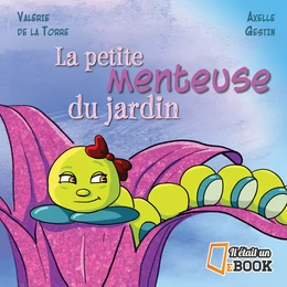 La petite menteuse du jardin