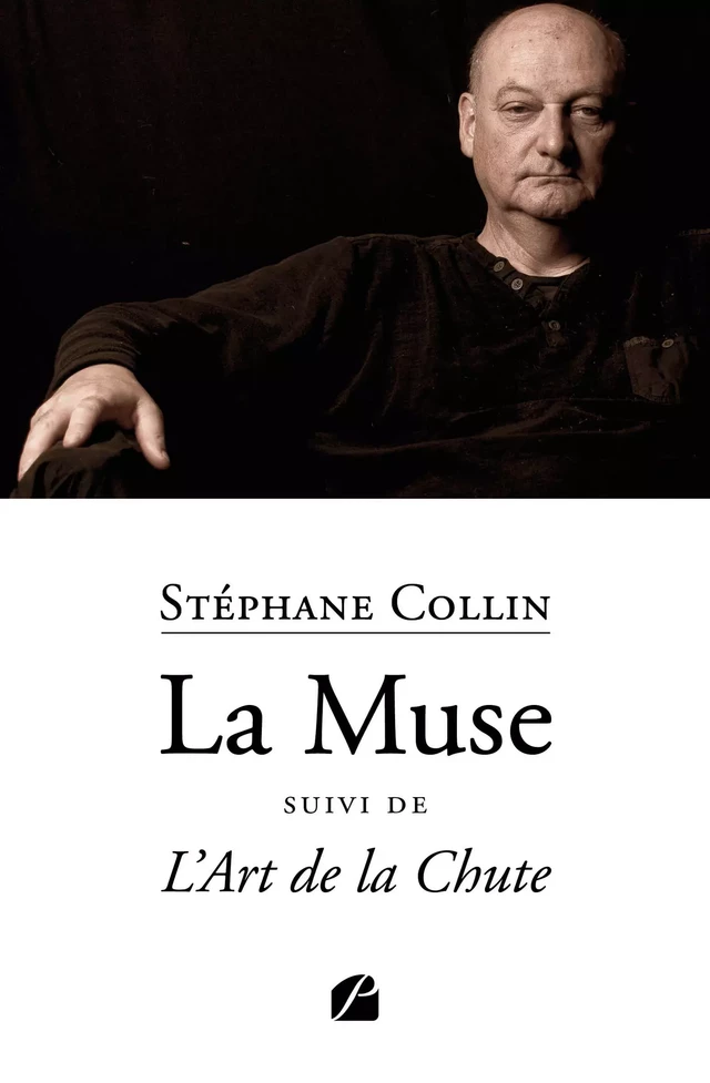 La Muse suivi de L'Art de la Chute - Stéphane Collin - Editions du Panthéon