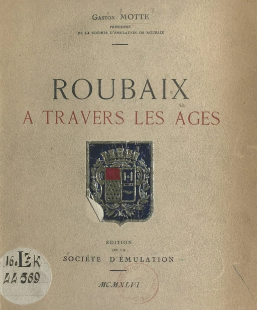 Roubaix à travers les âges - Gaston Motte - FeniXX réédition numérique