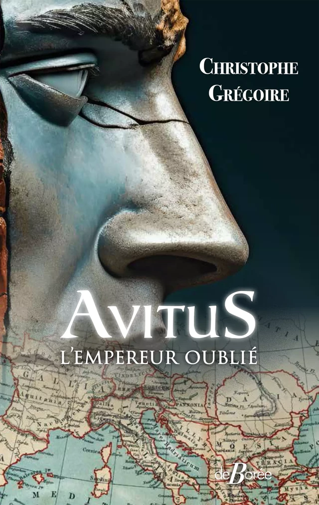 Avitus, l'empereur oublié - Christophe Grégoire - De Borée