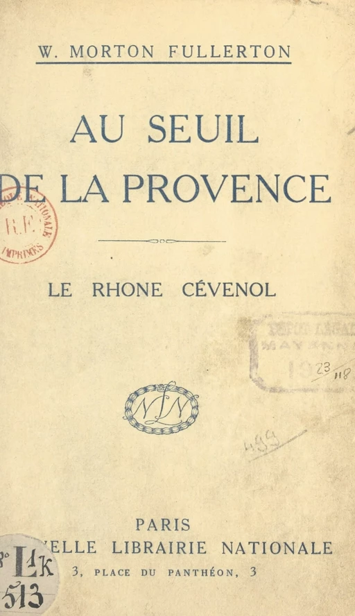 Au seuil de la Provence, le Rhône cévenol - William Morton Fullerton - FeniXX réédition numérique