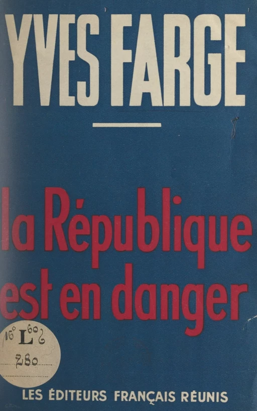 La République est en danger - Yves Farge - FeniXX réédition numérique