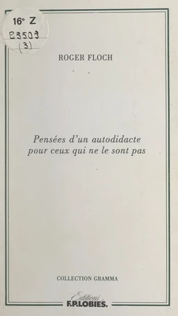 Pensées d'un autodidacte pour ceux qui ne le sont pas