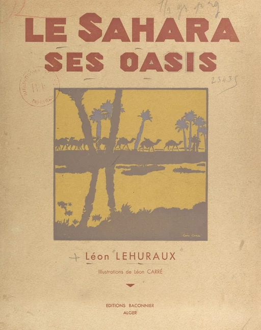 Le Sahara, ses oasis - Léon Lehuraux - FeniXX réédition numérique